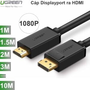 Dây cáp chuyển Displayport sang HDMI full HD1080P 1M 1.5M 2M 3M 5M 8M UGREEN